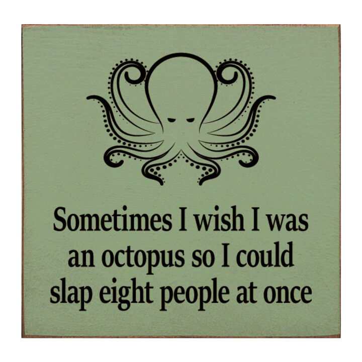 Funny Octopus Quote Wooden Wall Sign for Home, Office, or Shelf Decor