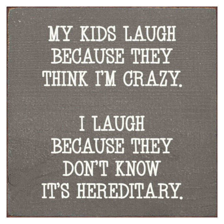 Funny Mom or Dad Wood Sign My Kids Laugh Because They Think I'm Crazy Wall Sign
