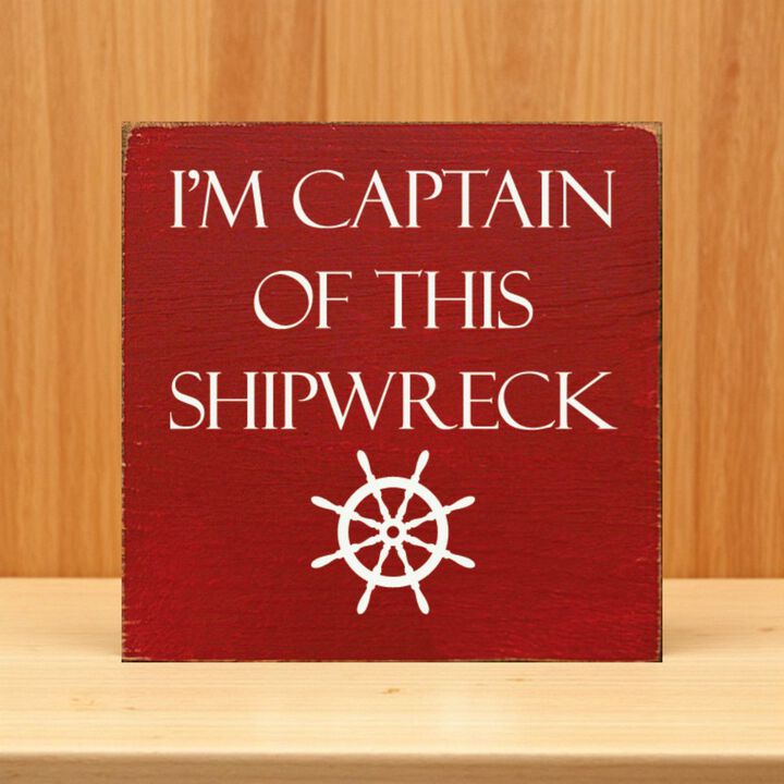 Rustic Nautical Wooden Wall Plaque with Captain of This Shipwreck Quote