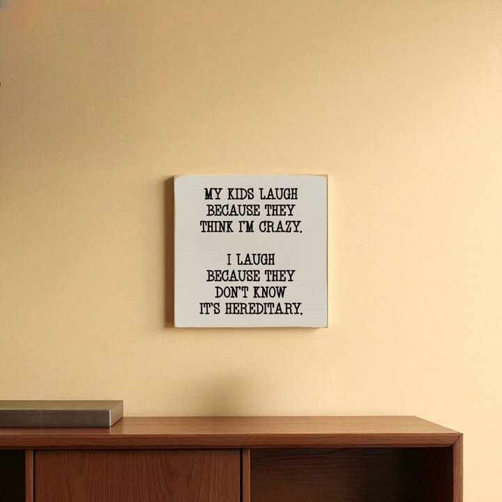 Funny Mom or Dad Wood Sign My Kids Laugh Because They Think I'm Crazy Wall Sign