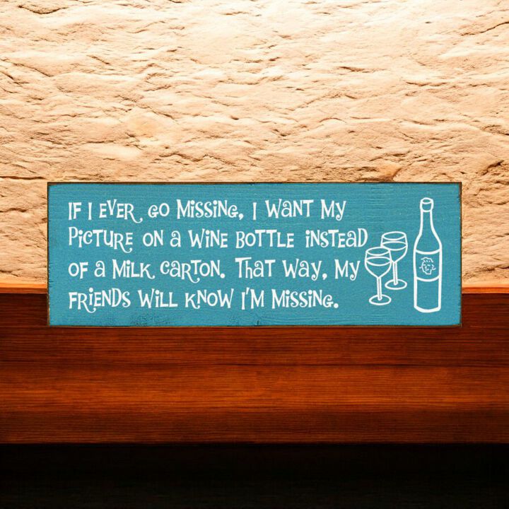 Funny Missing Person Wine Bottle Wooden Sign Made from Solid Knotty Pine