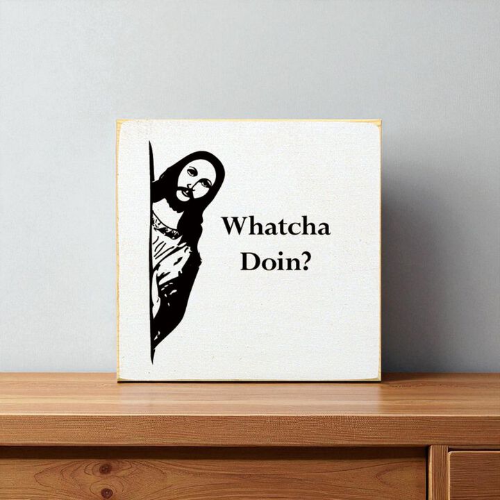 Whatcha Doin Funny Wood Sign Wall Decor Humorous Home Quote