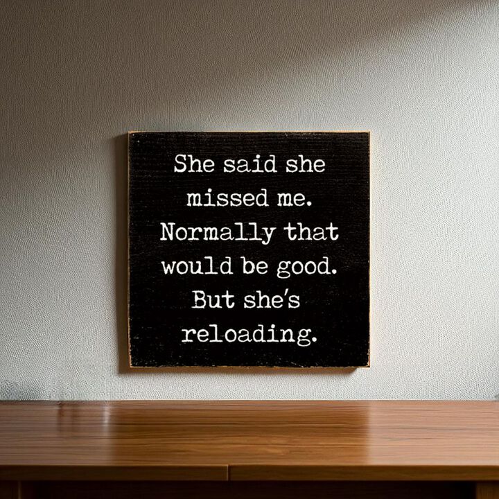 Funny Reloading Quote Wood Sign Wall Art Rustic Man Cave Decor