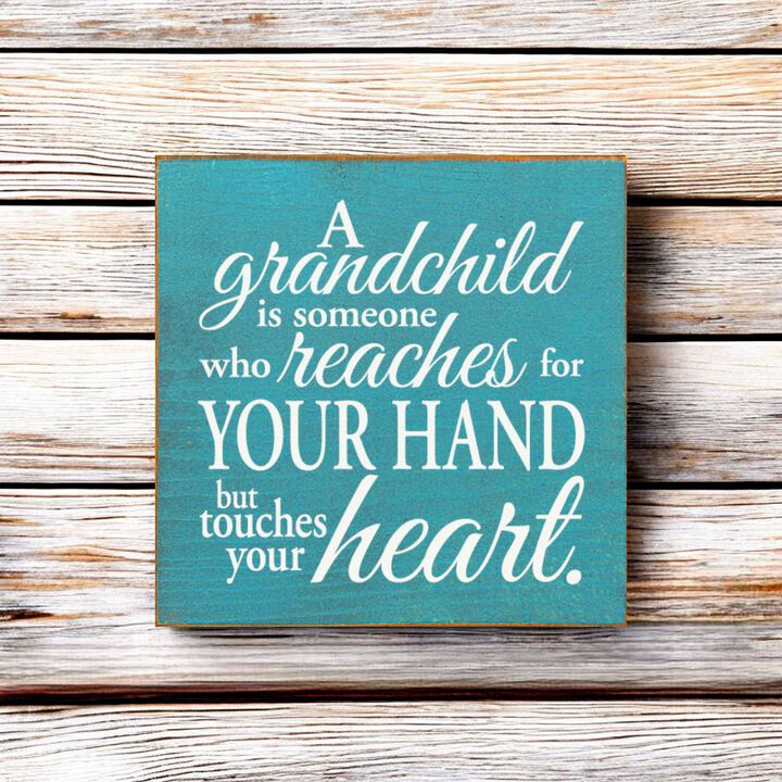 Grandchild Quote Wooden Sign Reaches for Your Hand Touches Your Heart