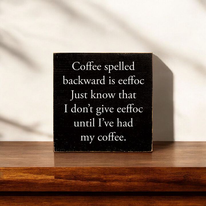 Funny Coffee Lover Wooden Sign for Kitchen, Cafe, or Coffee Station Decor