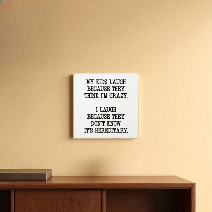 Funny Mom or Dad Wood Sign My Kids Laugh Because They Think I'm Crazy Wall Sign