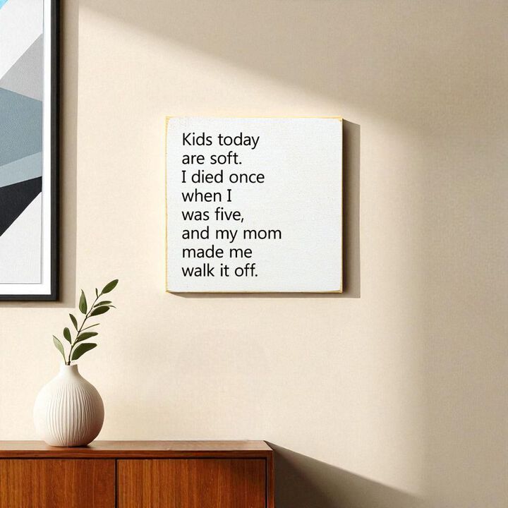 Kids Today Are Soft Funny Vintage Style Wood Sign Wall Decor