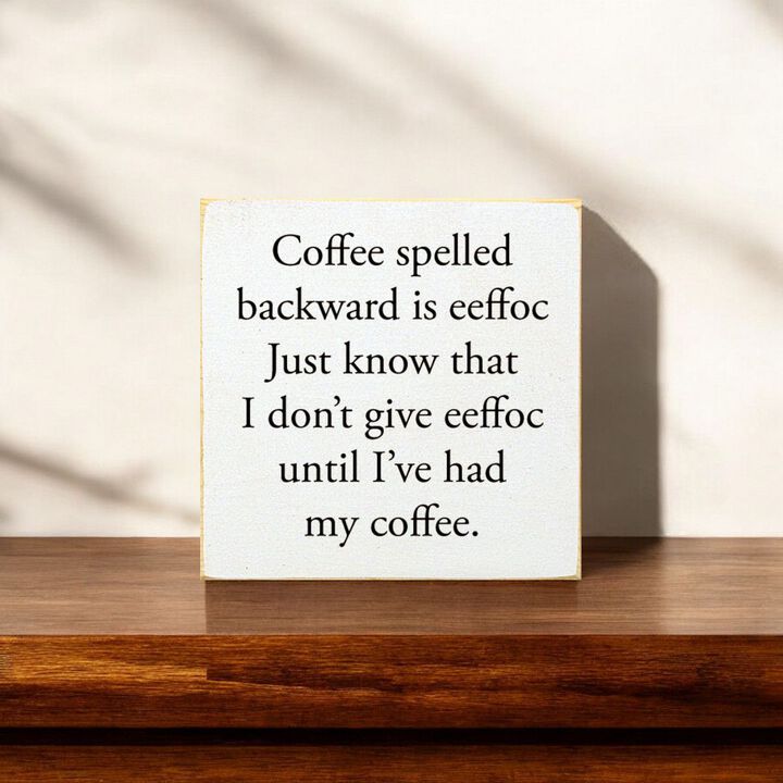 Funny Coffee Lover Wooden Sign for Kitchen, Cafe, or Coffee Station Decor
