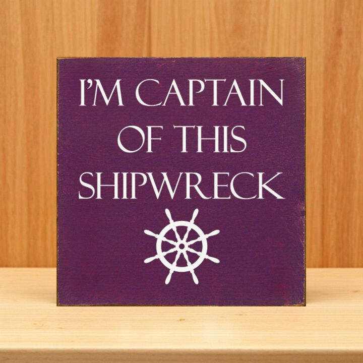 Rustic Nautical Wooden Wall Plaque with Captain of This Shipwreck Quote