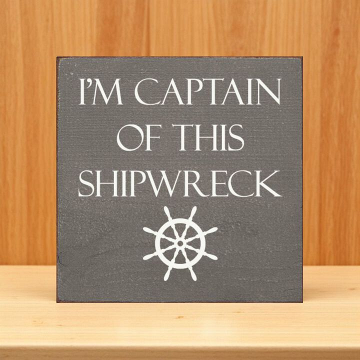 Rustic Nautical Wooden Wall Plaque with Captain of This Shipwreck Quote