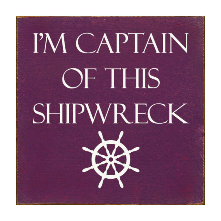 Rustic Nautical Wooden Wall Plaque with Captain of This Shipwreck Quote