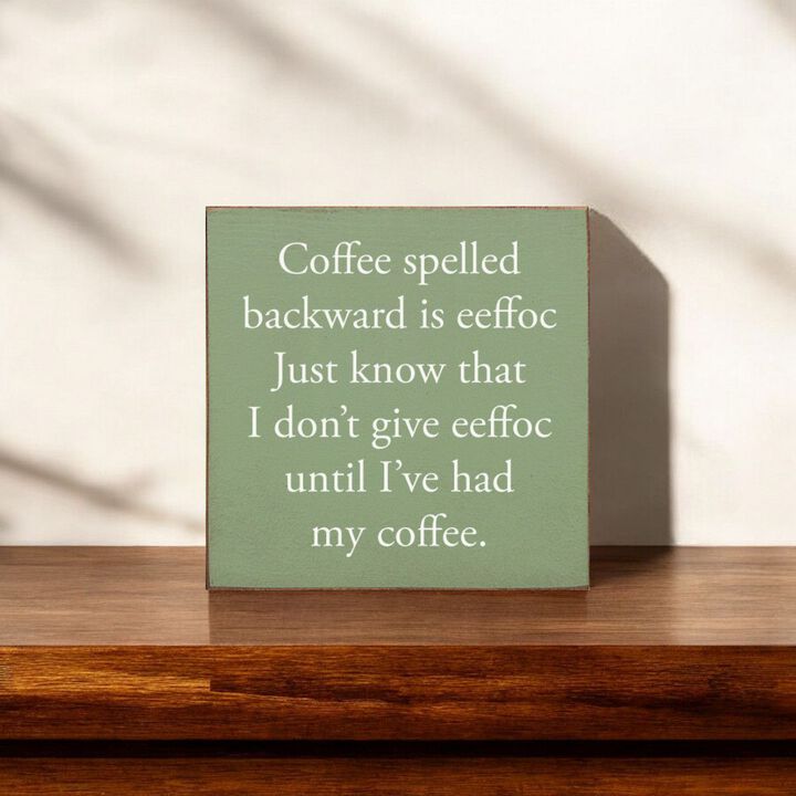 Funny Coffee Lover Wooden Sign for Kitchen, Cafe, or Coffee Station Decor