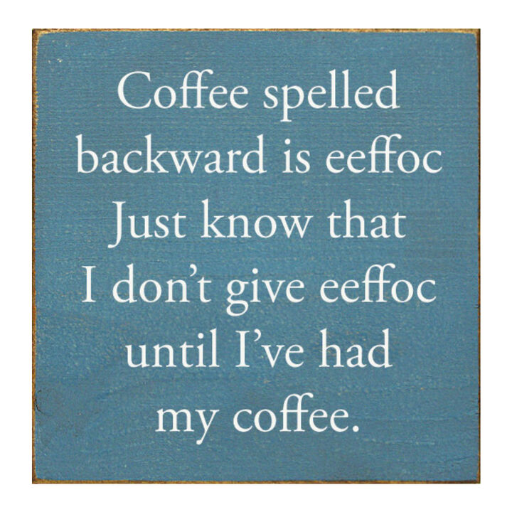 Funny Coffee Lover Wooden Sign for Kitchen, Cafe, or Coffee Station Decor