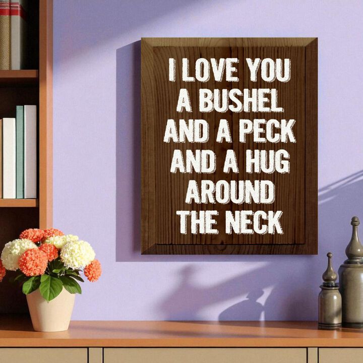Romantic Wood Sign I Love You a Bushel and a Peck Home Wall Decor