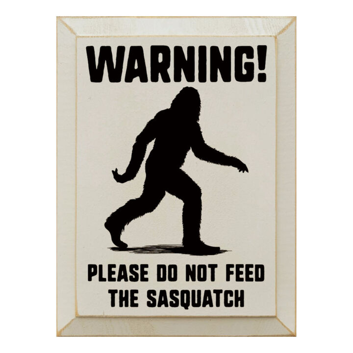 Warning Please Do Not Feed the Sasquatch Funny Wooden Wall Sign