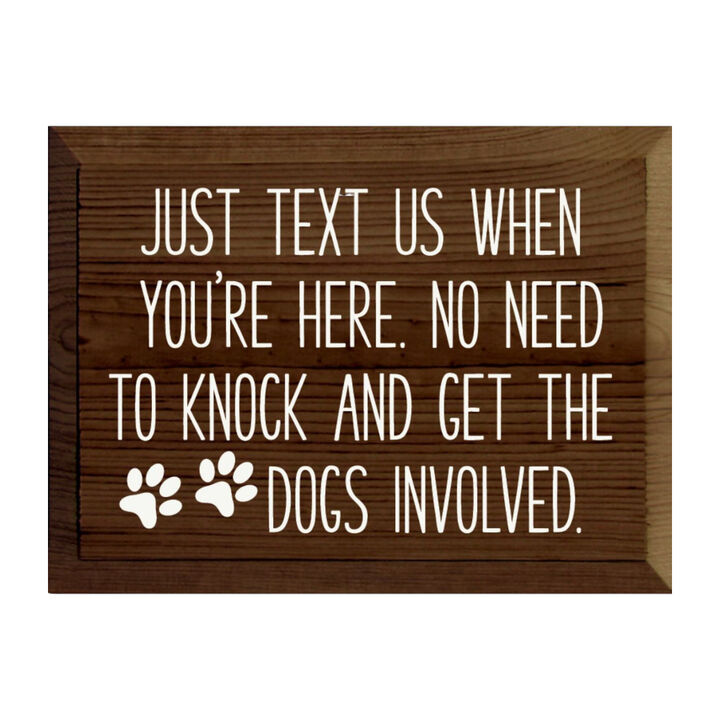 Just Text Us When You're Here Funny Dog Lover Wooden Welcome Sign