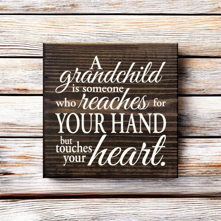 Grandchild Quote Wooden Sign Reaches for Your Hand Touches Your Heart
