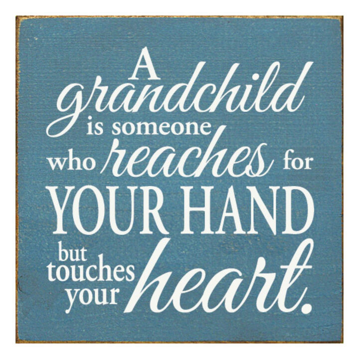 Grandchild Quote Wooden Sign Reaches for Your Hand Touches Your Heart
