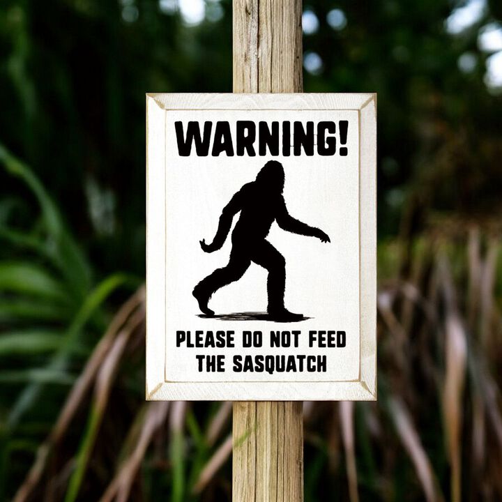 Warning Please Do Not Feed the Sasquatch Funny Wooden Wall Sign