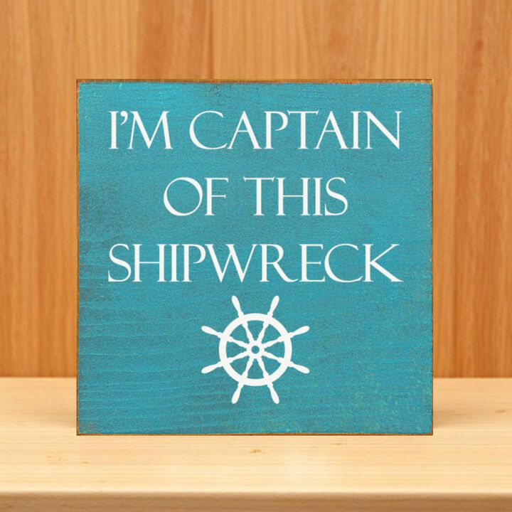 Rustic Nautical Wooden Wall Plaque with Captain of This Shipwreck Quote