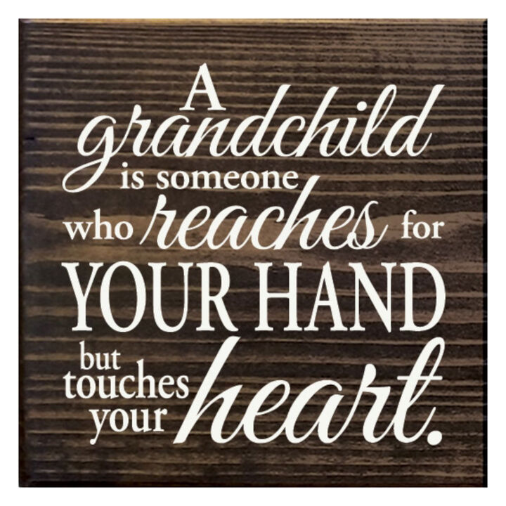Grandchild Quote Wooden Sign Reaches for Your Hand Touches Your Heart