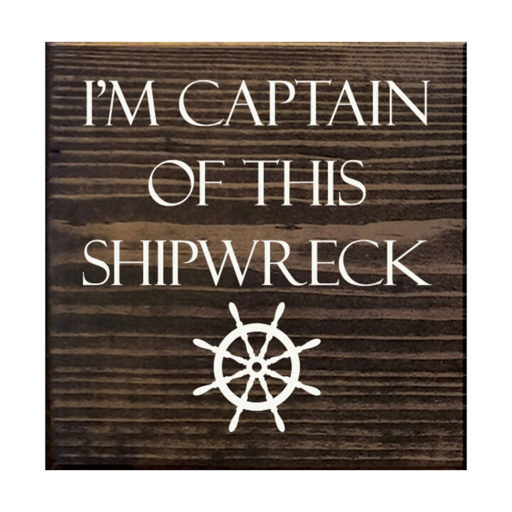 Rustic Nautical Wooden Wall Plaque with Captain of This Shipwreck Quote