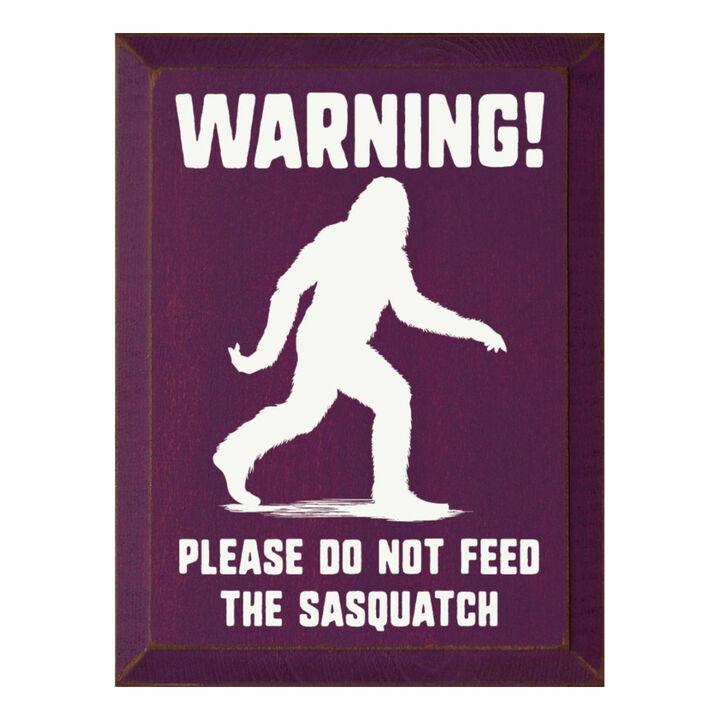 Warning Please Do Not Feed the Sasquatch Funny Wooden Wall Sign