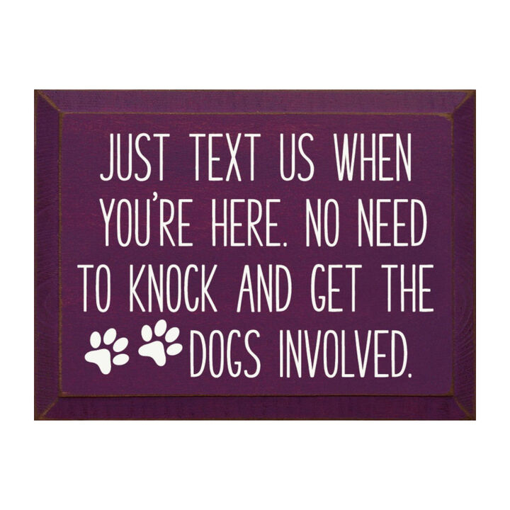 Just Text Us When You're Here Funny Dog Lover Wooden Welcome Sign