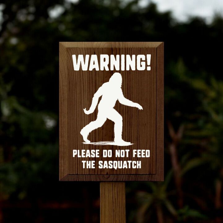 Warning Please Do Not Feed the Sasquatch Funny Wooden Wall Sign