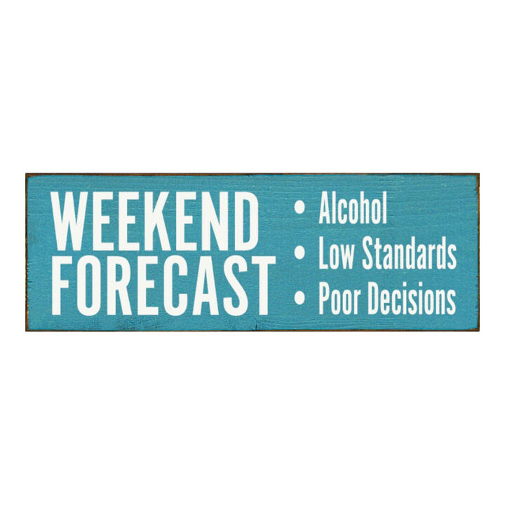 Weekend Forecast Humor Wooden Hanging Sign for Home Bar Decor