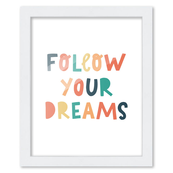 8x10 Framed Nursery Wall Art Colorful Follow Your Dreams Poster In White Wood Frame For Kid Bedroom or Playroom